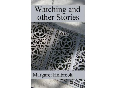 Livro Watching And Other Stories de Margaret Holbrook ( Inglês )