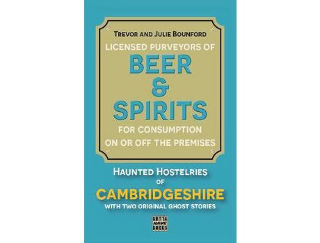 Livro Beer &Amp; Spirits: Haunted Hostelries Of Cambridgeshire de Julie Bounford ( Inglês )