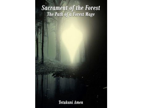 Livro Sacrament Of The Forest de Totukani Amen II ( Inglês )