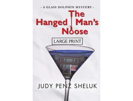 Livro The Hanged Man'S Noose: A Glass Dolphin Mystery - Large Print Edition de Judy Penz Sheluk ( Inglês )