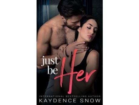 Livro Just Be Her de Kaydence Snow ( Inglês )