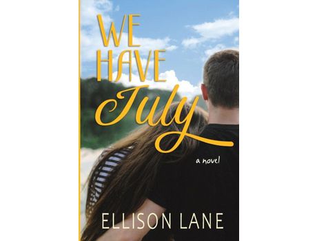 Livro We Have July de Ellison Lane ( Inglês )