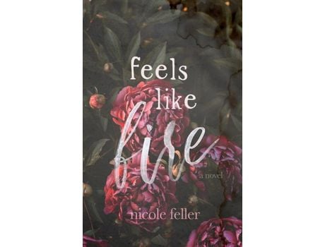 Livro Feels Like Fire de Nicole Feller ( Inglês )