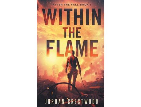 Livro Within The Flame: After The Fall Book 1 de Jordan Crestwood ( Inglês )