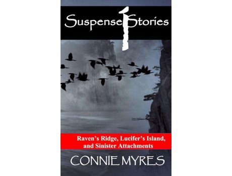 Livro Suspense Stories #1: Raven'S Ridge, Lucifer'S Island, Sinister Attachments de Connie Myres ( Inglês )
