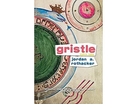 Livro Gristle: Weird Tales de Jordan A Rothacker ( Inglês )
