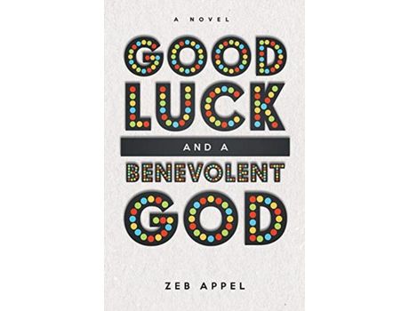 Livro Good Luck And A Benevolent God de Zeb Appel ( Inglês )