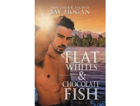 Livro Flat Whites &Amp; Chocolate Fish: Southern Lights de Jay Hogan ( Inglês )