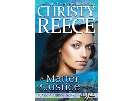 Livro A Matter Of Justice: A Grey Justice Novel de Christy Reece ( Inglês )