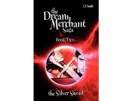 Livro The Dream Merchant Saga: Book Two, The Silver Sword de Lorna T. Suzuki ( Inglês )