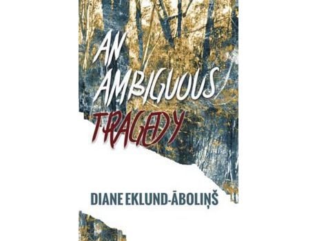 Livro An Ambiguous Tragedy de Diane Eklund-Abolins ( Inglês )