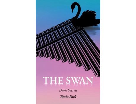 Livro The Swan: Dark Secrets de Tania Park ( Inglês )