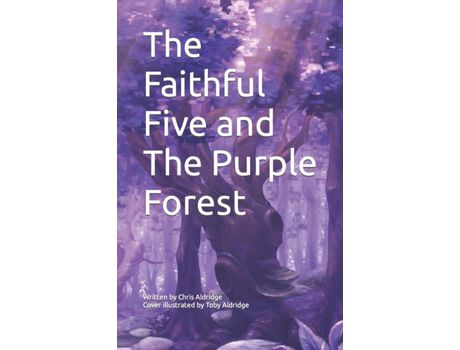 Livro The Faithful Five And The Purple Forest de Chris Aldridge ( Inglês )