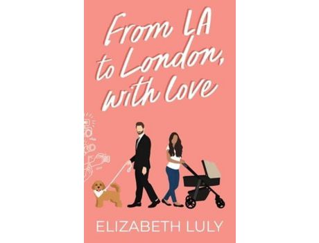 Livro From La To London, With Love de Elizabeth Luly ( Inglês )