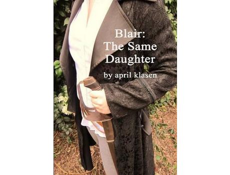 Livro Blair: The Same Daughter de April Klasen ( Inglês )