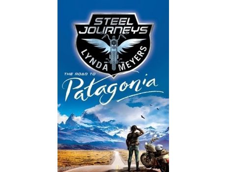 Livro Steel Journeys: The Road To Patagonia de Lynda Meyers ( Inglês )