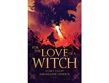 Livro For The Love Of A Witch de Sarah-Jane Lehoux ( Inglês )