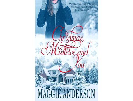 Livro Christmas, Mistletoe And You: A Christmas Romance Novella de Maggie Anderson ( Inglês )