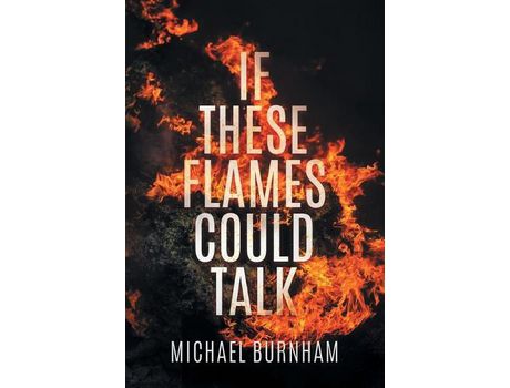 Livro If These Flames Could Talk de Michael Burnham ( Inglês )