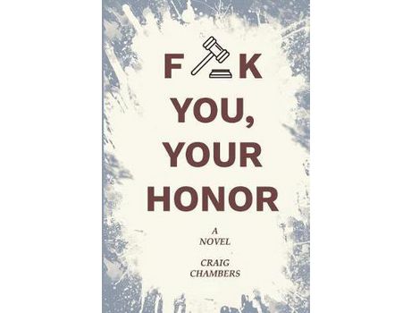 Livro Fuck You, Your Honor de Craig Chambers ( Inglês )