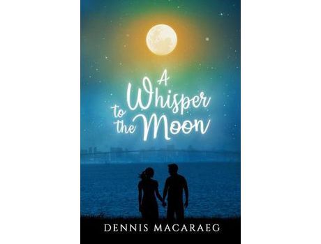 Livro A Whisper To The Moon de Dennis Macaraeg ( Inglês )