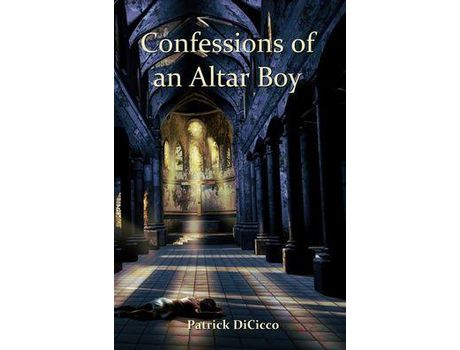 Livro Confessions Of An Altar Boy de Patrick DiCicco ( Inglês )