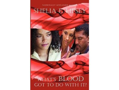 Livro What'S Blood Got To Do With It? de Shelia E. Lipsey ( Inglês )