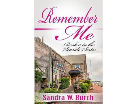 Livro Remember Me: Book 3 In The Seaside Series de Sandra W. Burch ( Inglês )