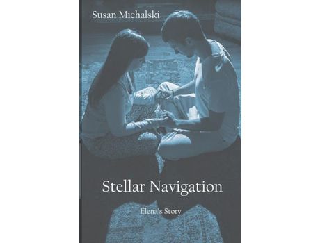 Livro Stellar Navigation: Elena'S Story de Susan Michalski ( Inglês )