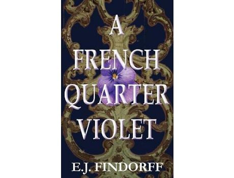 Livro A French Quarter Violet de E.J. Findorff ( Inglês )