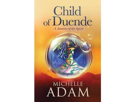 Livro Child Of Duende: A Journey Of The Spirit de Michelle Adam ( Inglês )