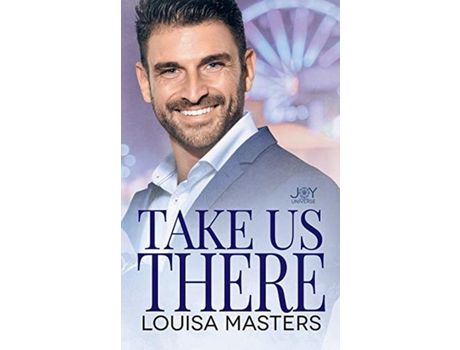 Livro Take Us There: A Joy Universe Novel de Louisa Masters ( Inglês )