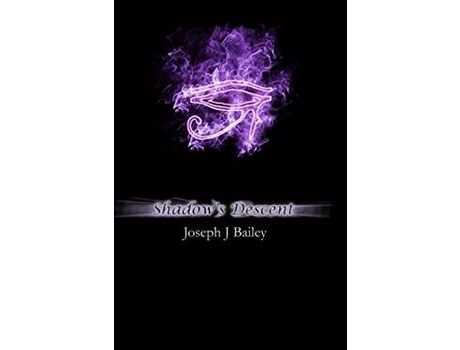 Livro Shadow'S Descent: Tides Of Darkness - The Chronicles Of The Fists: Book 2 de Joseph J. Bailey ( Inglês )