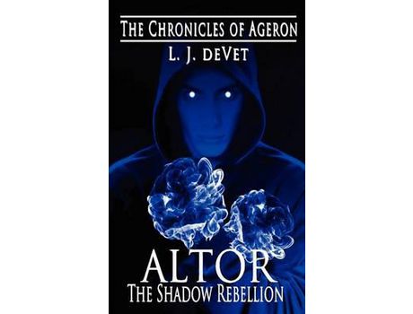 Livro Altor: The Shadow Rebellion (The Chronicles Of Ageron) de L. J. Devet ( Inglês )