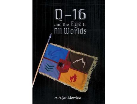 Livro Q-16 And The Eye To All Worlds de A.A. Jankiewicz ( Inglês )