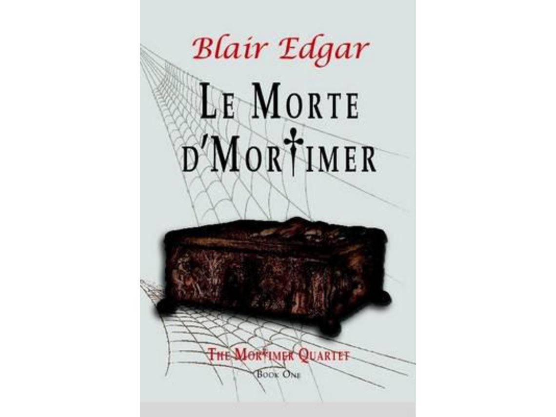 Livro Le Morte DMortimer de Blair Edgar (Inglês)