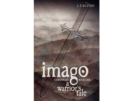 Livro Imago Chronicles: Book One, A Warrior'S Tale de Lorna T. Suzuki ( Inglês )