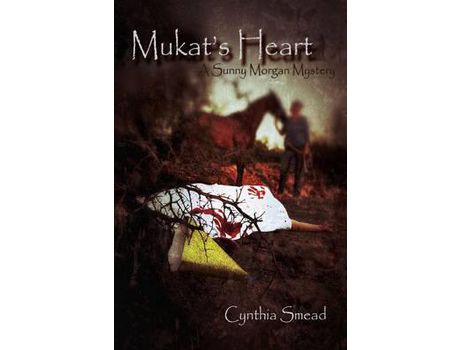 Livro Mukat'S Heart: A Sunny Morgan Mystery de Cynthia Smead ( Inglês )
