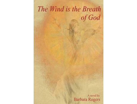 Livro The Wind Is The Breath Of God de Barbara Rogers ( Inglês )