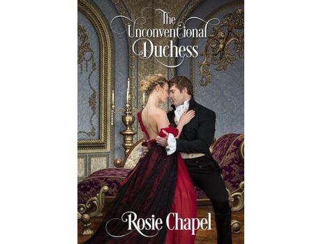 Livro The Unconventional Duchess de Rosie Chapel ( Inglês )