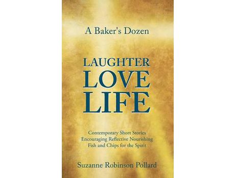 Livro A Baker'S Dozen Laughter Love Life de Suzanne Robinson Pollard ( Inglês )