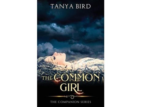 Livro The Common Girl: An Epic Love Story de Tanya Bird ( Inglês )