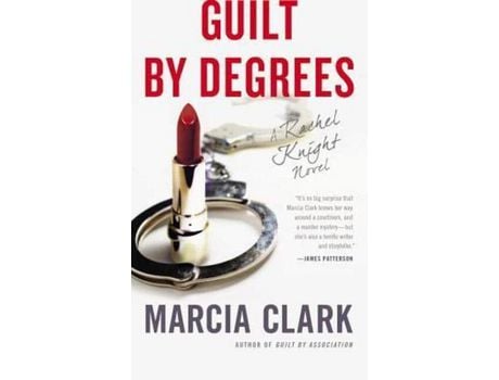 Livro Guilt By Degrees de Marcia Clark ( Inglês )