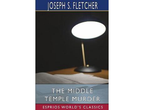 Livro The Middle Temple Murder (Esprios Classics) de Joseph S. Fletcher ( Inglês )