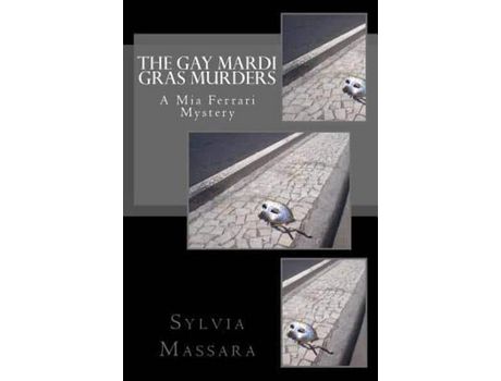 Livro The Gay Mardi Gras Murders: A Mia Ferrari Mystery de Sylvia Massara ( Inglês )