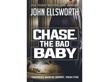 Livro Chase, The Bad Baby: Thaddeus Murfee Legal Thriller Series Book Five de John Ellsworth ( Inglês )