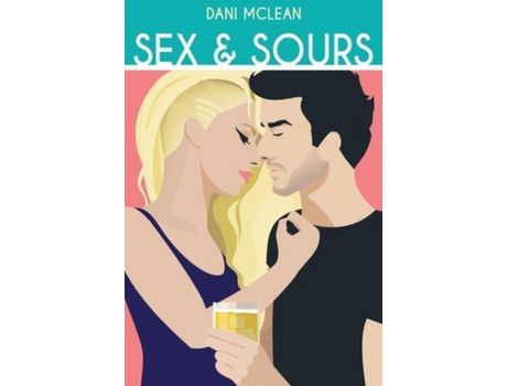 Livro Sex And Sours de Dani McLean ( Inglês )