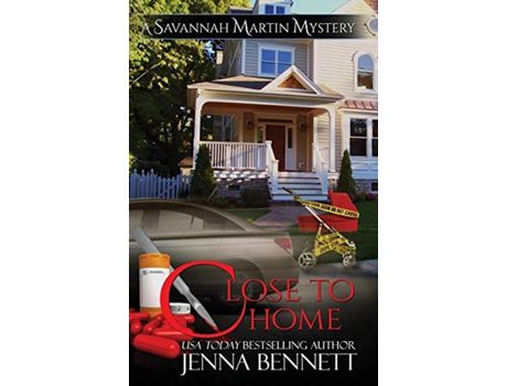 Livro Close To Home: A Savannah Martin Novel de Jenna Bennett ( Inglês )
