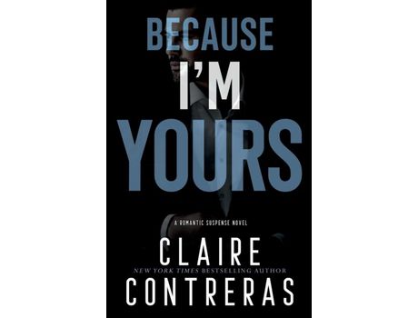Livro Because I'M Yours de Claire Contreras ( Inglês )