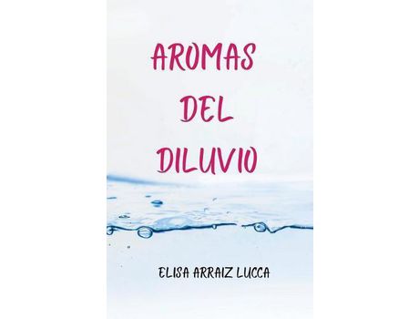 Livro Aromas Del Diluvio de Elisa Arraiz Lucca ( Inglês )